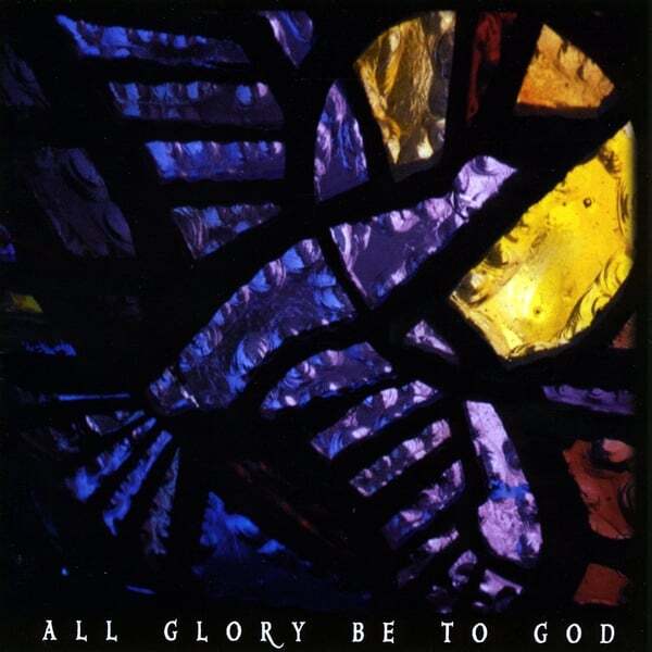 Cover art for All Glory Be To God